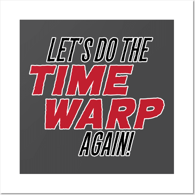 Let's Do the Time Warp Again! Wall Art by Perpetual Brunch